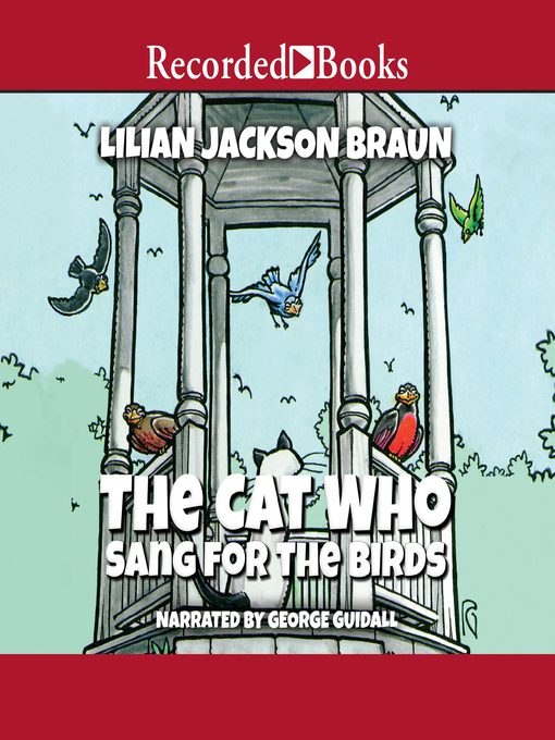 Title details for The Cat Who Sang for the Birds by Lilian Jackson Braun - Available